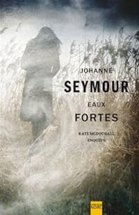 Johanne Seymour - Eaux fortes