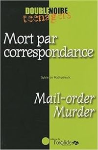 Sylvie De Mathuisieulx - Mort par correspondance / Mail-order Murder