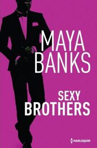 Couverture du livre Sexy Brothers - Maya Banks