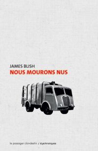 James Blish - Dominique Bellec - Nous mourons nus