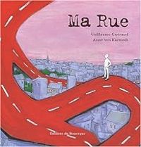 Couverture du livre Ma rue - Guillaume Gueraud - Anne Von Karstedt