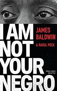 James Baldwin - Raoul Peck - I am not your Negro