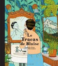 Raphale Frier - Le tracas de Blaise