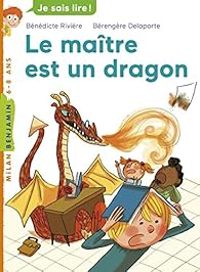 Couverture du livre Le maître est un dragon - Benedicte Riviere - Berengere Delaporte