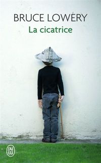 Couverture du livre La cicatrice - Bruce Lowery