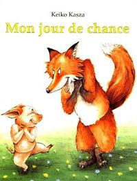 Keiko Kasza - Mon jour de chance