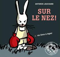 Couverture du livre Sur le nez ! : Un livre à taper - Antonin Louchard