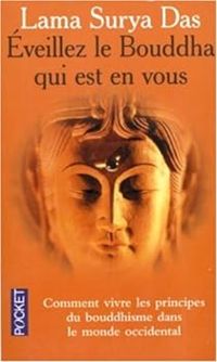 Surya Das - Éveillez le Bouddha qui est en vous