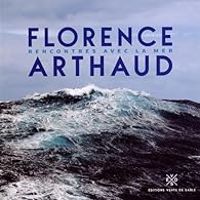 Florence Arthaud - Rencontres avec la mer