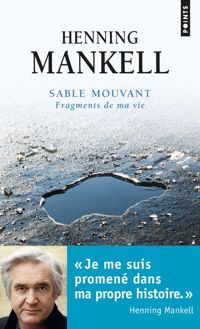 Couverture du livre Sable mouvant - Fragments de ma vie - Henning Mankell