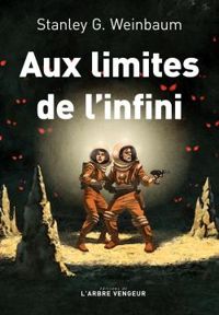 Stanley G Weinbaum - Aux limites de l'infini