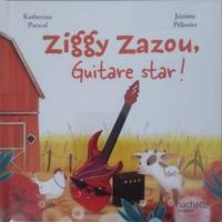 Katherine Pancol - Ziggy Zazou, guitare star !