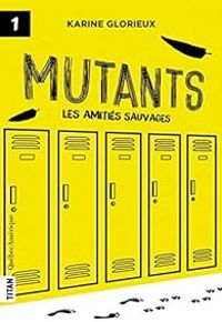 Couverture du livre Les amitiés sauvages - Karine Glorieux