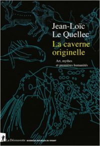 Jean Loic Le Quellec - La caverne originelle