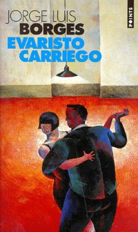 Jorge Luis Borges - Evaristo Carriego