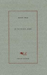 Couverture du livre Je te nous aime - Albane Gelle