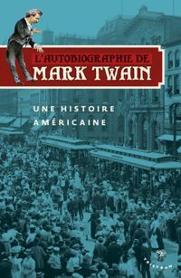 Mark Twain - L'Autobiographie de Mark Twain Vol 1 