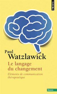 Paul Watzlawick - Folon(Illustrations) - Le langage du changement