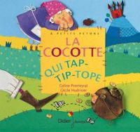 Couverture du livre La Cocotte qui tap-tip-tope - Coline Promeyrat