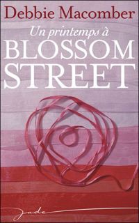 Couverture du livre Un printemps à Blossom Street - Debbie Macomber