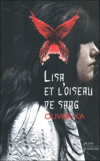 Couverture du livre Lisa et l'oiseau de sang - Olivier Ka