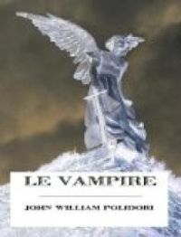 Couverture du livre LE VAMPIRE - Lord Byron - John William Polidori - Jean Claude Aguerre