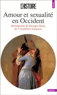 Georges Duby - Amour et sexualité en Occident