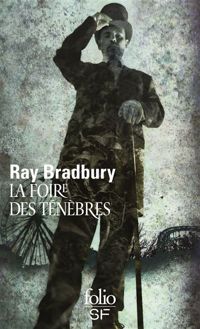 Couverture du livre La foire des ténèbres - Ray Bradbury