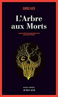 Greg Iles - L'arbre aux morts