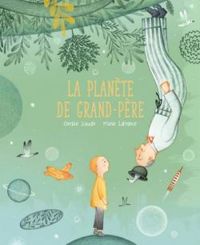 Couverture du livre La planète de grand-père - Coralie Saudo