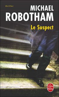 Michael Robotham - Le Suspect