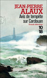 Jean-pierre Alaux - Avis de tempête sur Cordouan 