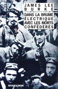 Couverture du livre Dans la brume électrique avec les morts confédérés - James Lee Burke