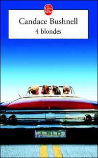 Candace Bushnell - Quatre blondes