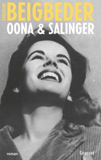 Frédéric Beigbeder - Oona & Salinger: roman