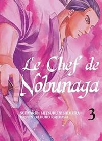 Nishimura Mitsuru - Takuro Kajikawa - Le Chef de Nobunaga