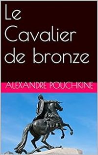 Couverture du livre Le Cavalier de bronze - Alexandre Pouchkine