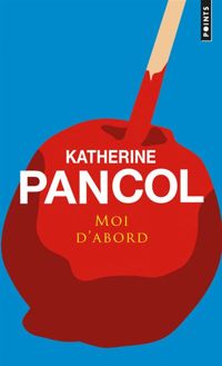 Katherine-pancol - moi-d-abord--points-