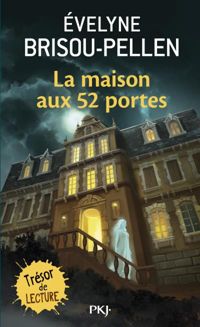 Couverture du livre La maison aux 52 portes - Evelyne Brisou Pellen