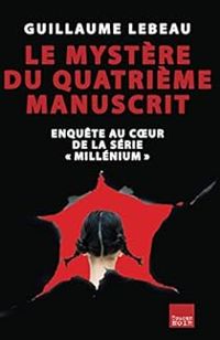 Couverture du livre Le Mystère du Quatrième Manuscrit  - Guillaume Lebeau