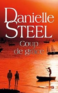 Danielle Steel - Coup de grâce