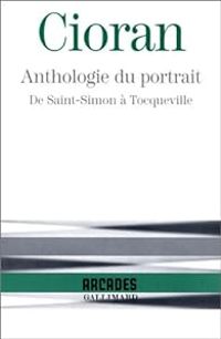 Emil Cioran - Anthologie du portrait 