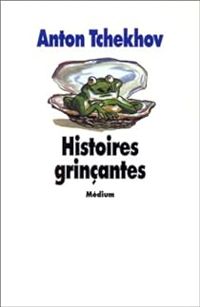 Anton Tchekhov - Histoires grinçantes