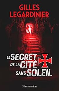 Gilles Legardinier - Le secret de la cité sans soleil