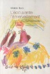 Couverture du livre L'épouvante l'émerveillement - Beatrix Beck