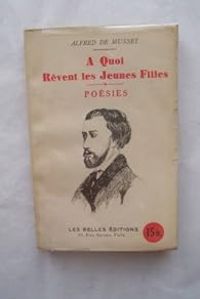 Couverture du livre À quoi rêvent les jeunes filles - Alfred De Musset