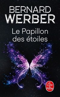 Bernard Werber - Le Papillon des étoiles