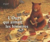 Dennis Haseley - Jim Lamarche(Illustrations) - L'Ours qui aimait les histoires