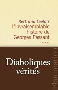 Bertrand Leclair - L'invraisemblable histoire de Georges Pessant