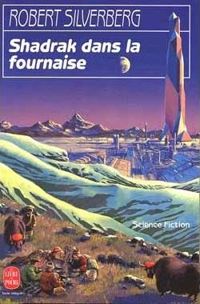 Couverture du livre Shadrak dans la fournaise - Robert Silverberg